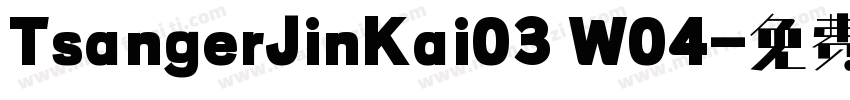 TsangerJinKai03 W04字体转换